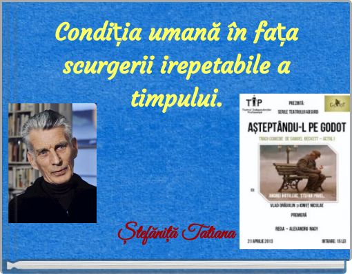 Front cover of 'Condiția umană în fața scurgerii irepetabile a timpului.' 