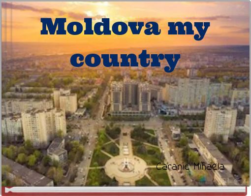 Moldova my country