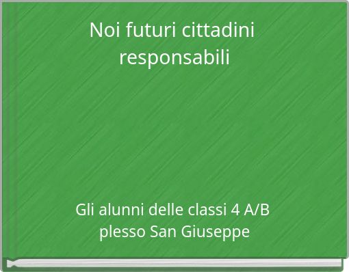 Noi futuri cittadini responsabili