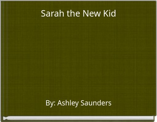 Sarah the New Kid