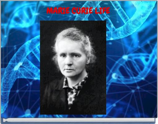 MARIE CURIE LIFE