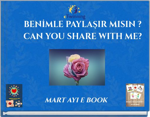 BENİMLE PAYLAŞIR MISIN ? CAN YOU SHARE WITH ME?