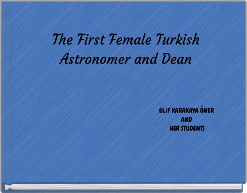 The First Female Turkish Astronomer and Dean