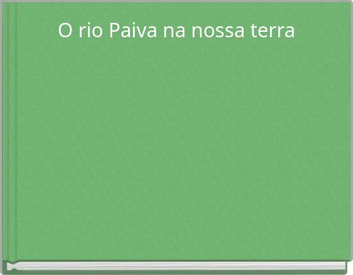 O rio Paiva na nossa terra