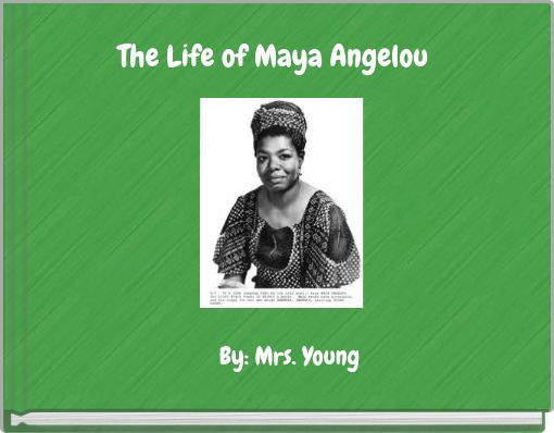 The Life of Maya Angelou