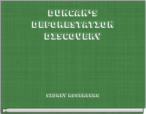 Duncan's Deforestation Discovery