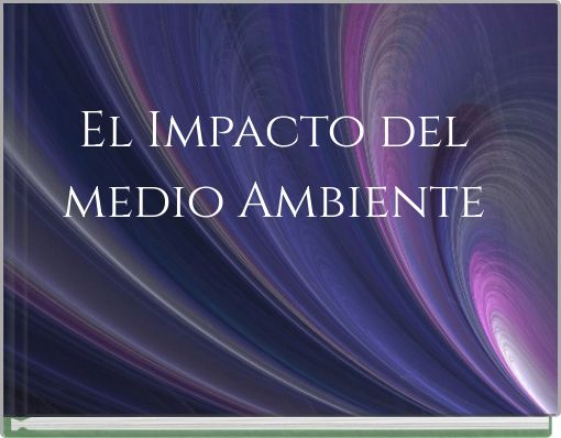 El Impacto del medio Ambiente