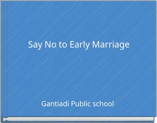 Say No to Early Marriage