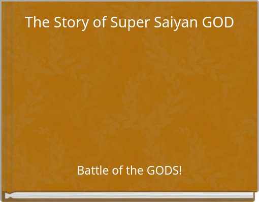 Front cover of 'The Story of Super Saiyan GOD' 