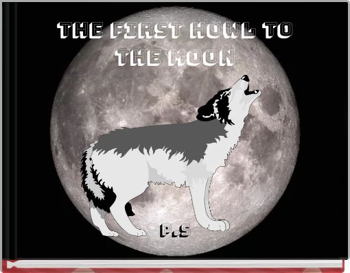 THE first HOWL TO THE MOON