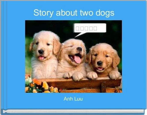 Front cover of 'Story about two dogs' 