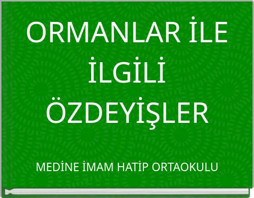 ORMANLAR İLE İLGİLİ ÖZDEYİŞLER