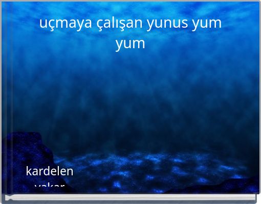 Front cover of 'uçmaya çalışan yunus yum yum' 