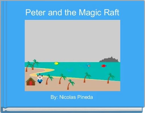 Peter and the Magic Raft