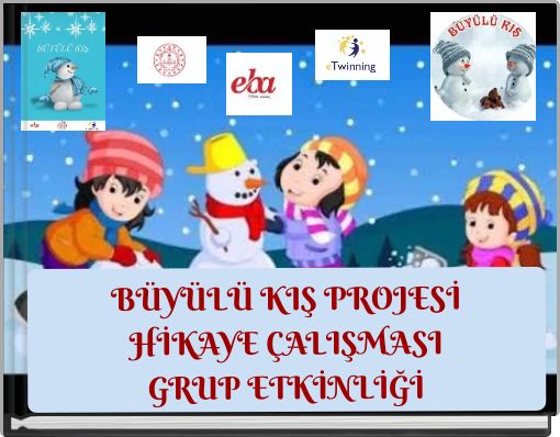 BÜYÜLÜ KIŞ PROJESİ HİKAYE ÇALIŞMASI GRUP ETKİNLİĞİ