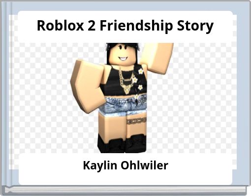 Roblox 2 Friendship Story