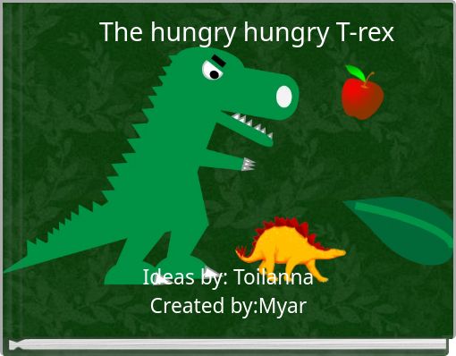 The hungry hungry T-rex