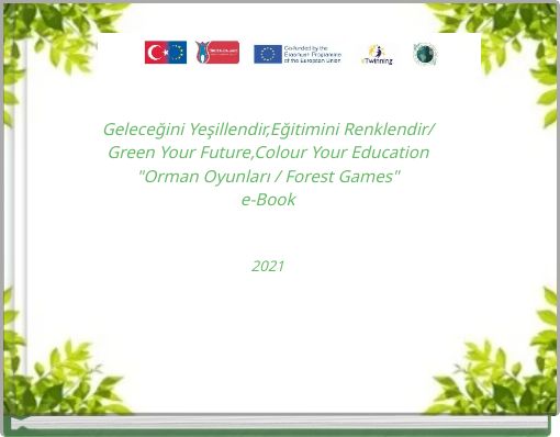 Geleceğini Yeşillendir,Eğitimini Renklendir/Green Your Future,Colour Your Education"Orman Oyunları / Forest Games"e-Book202