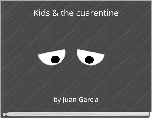 Book Cover for: Kids &amp; the cuarentine