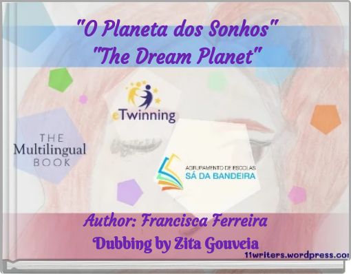 "O Planeta dos Sonhos" "The Dream Planet"