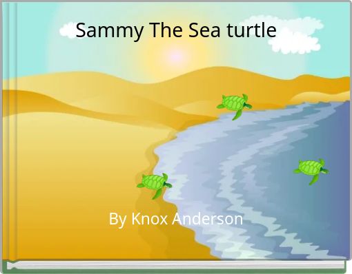 Sammy The Sea turtle