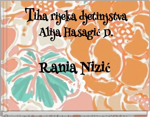 Front cover of 'Tiha rijeka djetinjstva Alija Hasagić D.' 