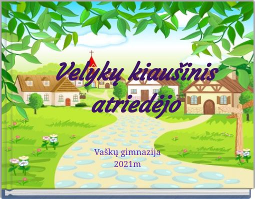 Velykų kiaušinis atriedėjo