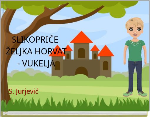 SLIKOPRIČE ŽELJKA HORVAT - VUKELJA