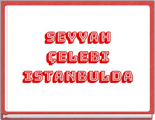SEYyah çelebi istanbulda