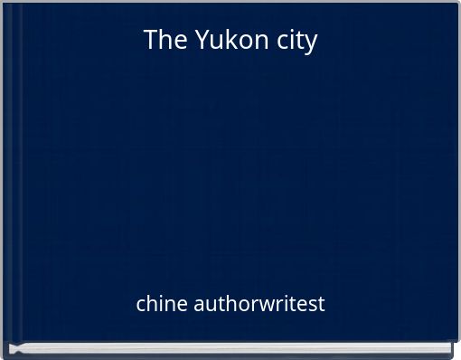 The Yukon city