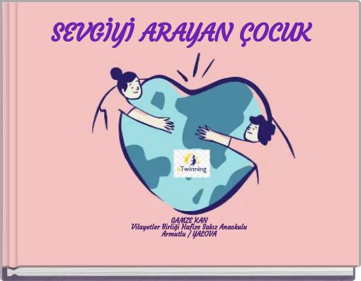 SEVGİYİ ARAYAN &Ccedil;OCUK