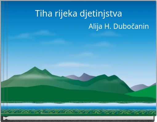 Front cover of 'Tiha rijeka djetinjstva' 