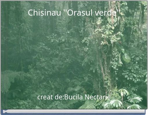 Chisinau ''Orasul verde''