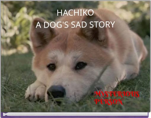 Front cover of 'HACHIKO A DOG'S SAD STORY' 