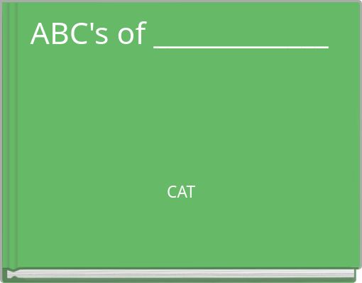 ABC's of _____________