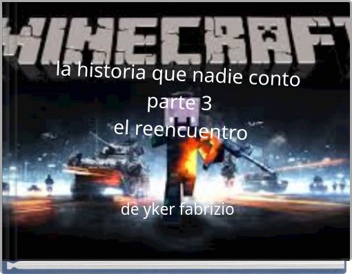 la historia que nadie conto parte 3 el reencuentro