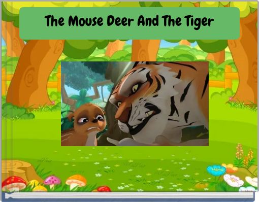The Mouse Deer And The Tiger