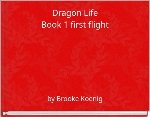 Dragon Life Book 1 first flight