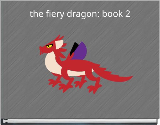the fiery dragon: book 2