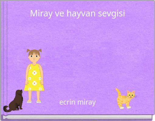 Miray ve hayvan sevgisi