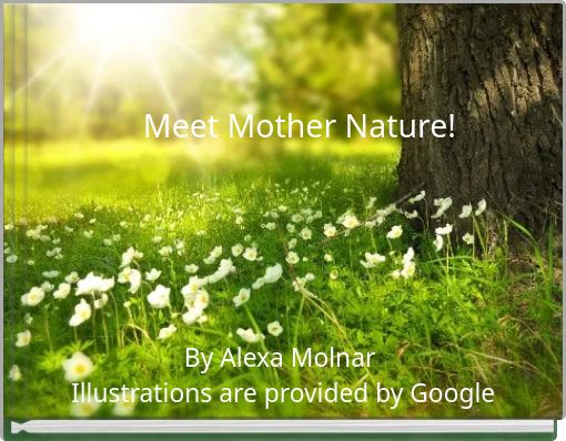 Meet Mother Nature!