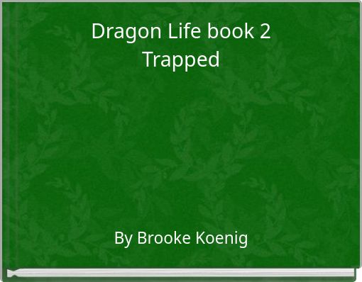 Dragon Life book 2 Trapped