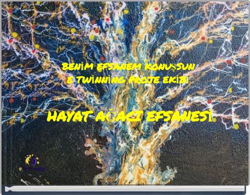BENİM EFSANEM KONUŞSUN E TWİNNİNG PROJE EKİBİ HAYAT AĞACI EFSANESİ