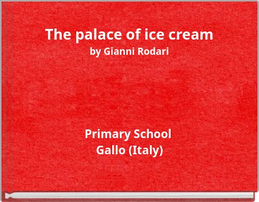 The palace of ice cream by Gianni Rodari