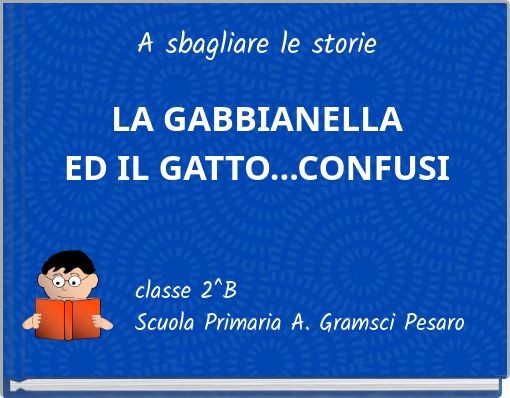 Book Cover for: A sbagliare le storie LA GABBIANELLA ED IL GATTO...CONFUSI