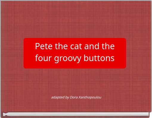 Book Cover for: Pete the cat and the four groovy buttons