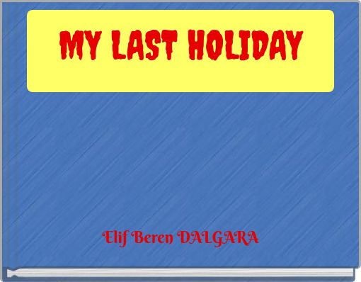 Front cover of 'MY LAST HOLIDAY' 