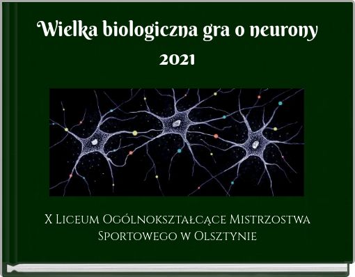 Wielka biologiczna gra o neurony 2021