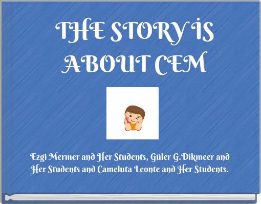 THE STORY İS ABOUT CEM