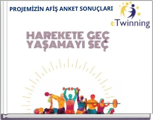 PROJEMİZİN AFİŞ ANKET SONUÇLARI